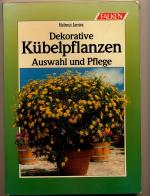 Helmut Jantra: Dekorative Kübelpflanzen 