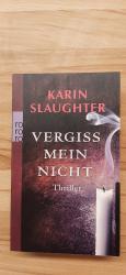 Karin Slaughter: Vergiss mein nicht