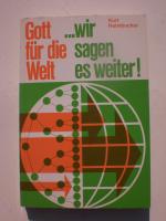 Gott für die Welt - wir sagen es weiter