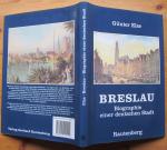 Günter Elze: Breslau. Biographie einer d