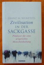 Zivilisation in der Sackgasse - Plädoyer für eine artgerechte Menschenhaltung