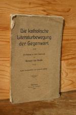 Die katholische Literaturbewegung der Gegenwart. Ein Beitrag zu ihrer Geschichte