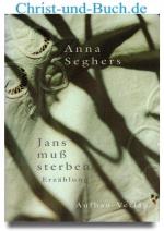 Anna Seghers: Jans muss sterben