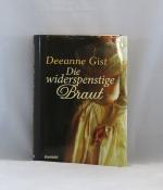 Deeanne Gist: Die widerspenstige Braut Deeanne Gist: Die widerspenstige Braut