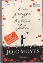 Jojo Moyes: Ein ganzes halbes Jahr Jojo Moyes: Ein ganzes halbes Jahr