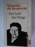 Beauvoir, Simone de: Der Lauf der Dinge Beauvoir, Simone de: Der Lauf der Dinge