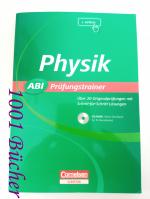 Physik ~ Abi Prüfungstrainer ~ Buch mit CD-ROM. Über 20 Originalprüfungen mit Schritt-für-Schritt-Lösungen