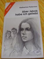 Katherine Paterson: Aber Jakob habe ich Katherine Paterson: Aber Jakob habe ich