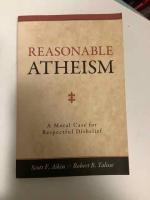 Reasonable Atheism: A Moral Case For Respectful Disbelief