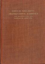 Frankfurter Rabbinen; Ein Beitrag zur Geschichte der israelitischen Gemeinde in Frankfurt