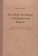 Die seelische Entwicklung in der Kindheit und Reifezeit - Grundlagen und Erkenntnisse der Kindes- und Jugendpsychologie