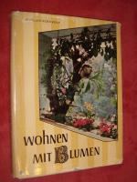 Wohnen mit Blumen. Erstausgabe mit  Widmung u. Signatur !!