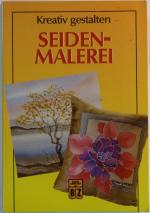 Uffelmann, Inge (Hrsg): Seidenmalerei