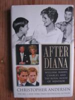 After Diana: William, Harry, Charles, and the Royal House of Windsor