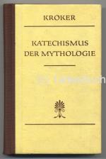 Katechismus der Mythologie, Kroker 1891, Reprint Zentralantquariat der DDR 1980