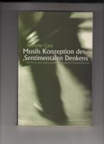 Musils Konzeption des ,Sentimentalen Denkens' - Der Mann ohne Eigenschaften als literarische Erkenntnistheorie