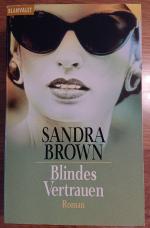 Sandra Brown: Blindes Vertrauen
