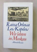 Orlowa, Raissa u. Lew Kopelew: Wir lebte