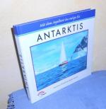 Mit dem Segelboot ins ewige Eis: Antarktis