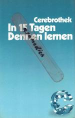 In 15 Tagen Denken lernen -- Sonderausgabe für Parke Davis-Adenylchemie - Cerebrothek