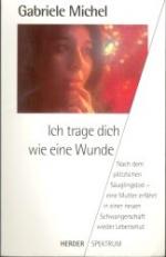 Gabriele Michel: Ich trage dich wie eine Gabriele Michel: Ich trage dich wie eine