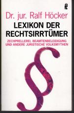 Ralf Höcker: Lexikon der Rechtsirrtümer Ralf Höcker: Lexikon der Rechtsirrtümer