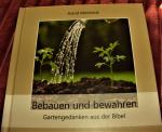 Bebauen und bewahren - Gartengedanken aus der Bibel