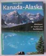 Kanada - Alaska. Abenteuer an Yukon und Pazifikküste