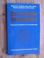 Das Trauma überwinden: Integrative Modelle der Traumatherapie