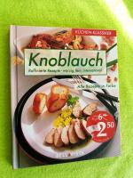 Knoblauch. Raffinierte Rezepte - würzig, fein, international