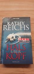 Kathy Reichs: Hals über Kopf Kathy Reichs: Hals über Kopf