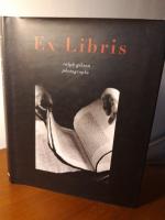 Ralph Gibson: Ex Libris. Photographs and