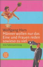 Wolfgang Hars: Männer wollen nur das Ein Wolfgang Hars: Männer wollen nur das Ein