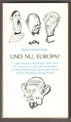 Und nu, Europa ? 47 Jahre Europa-Chronologie 1945-1992,  35 "Tintenfisch" - und "SZ"-Karikaturen. 120 Portraitkarikaturen der Europa-Macher. 30 Afternoonsense-Europa-Satiren.