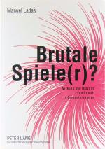 Manuel Ladas: Brutale Spiele(r)? - Wirku Manuel Ladas: Brutale Spiele(r)? - Wirku