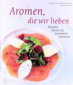 Aromen, die wir lieben - 13 Menüs mit besonderen Gewürzen