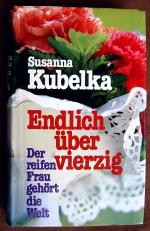 ENDLICH ÜBER VIERZIG  Der reifen Frau gehört die Welt