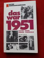 Das war 1951 - Fakten-Daten-Zahlen-Schicksale.