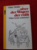 ... aber der Wagen der rollt: Walter Scheel anekdotisch