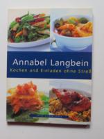 Annabel Langbein: Kochen & Einladen ohne