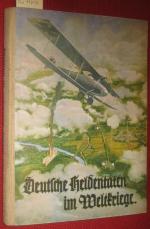 Deutsche Heldentaten. Erzählungen und Schilderungen aus dem Weltkrieg. 1. Teil: Der Sturm auf Lüttich, 2. Teil: Furchtlos und Treu.