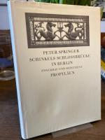 Peter Springer: Schinkels Schlossbrücke Peter Springer: Schinkels Schlossbrücke