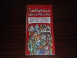 Frankfurter Leut', fröhliche Menschen . „Freut Euch und lacht! - Dafür ist’s gemacht“