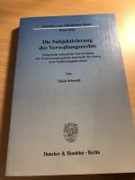 Die Subjektivierung des Verwaltungsrechts. - Dargestellt anhand der Entwicklung der Ermessensansprüche innerhalb der ersten zwei Nachkriegsjahrzehnte.