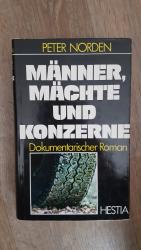 Männer, Mächte und Konzerne. Dokumentarischer Roman.