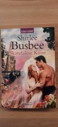 Shirlee Busbee: Skandalöse Küsse Shirlee Busbee: Skandalöse Küsse