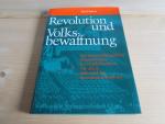 Revolution und Volksbewaffnung -  Die württembergischen Bürgerwehren im 19. Jahrhundert vor allem während der Revolution 1848/49