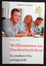 Willkommen im Studentenleben . So studierst Du erfolgreich!