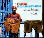 Die Cuba Boarischen: Bei uns dahoam - in Cuba