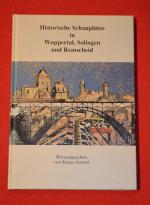 Historische Schauplätze in Wuppertal, Solingen und Remscheid